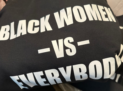 Black Women vs Everybody Apparel